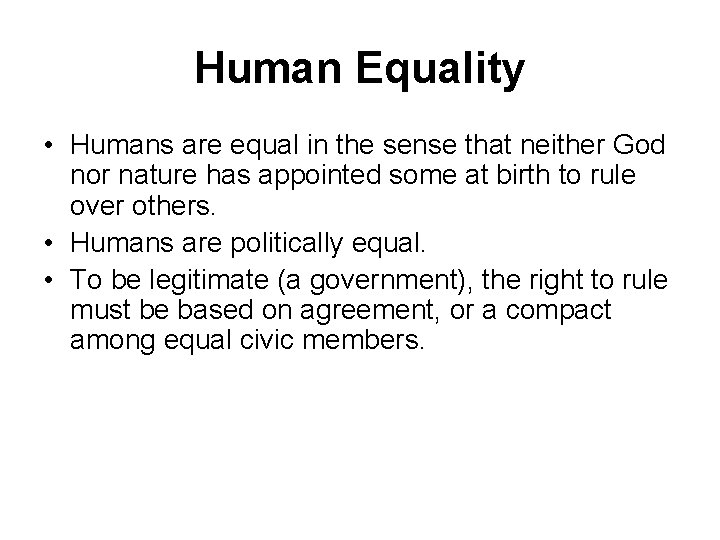 Human Equality • Humans are equal in the sense that neither God nor nature Human Equality • Humans are equal in the sense that neither God nor nature