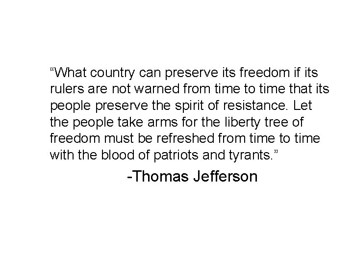 “What country can preserve its freedom if its rulers are not warned from time “What country can preserve its freedom if its rulers are not warned from time