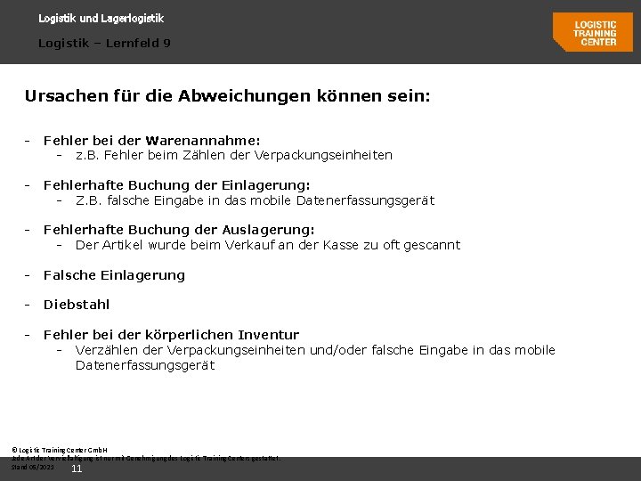 Logistik und Lagerlogistik Logistik – Lernfeld 9 Ursachen für die Abweichungen können sein: -