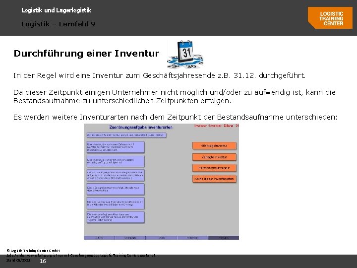 Logistik und Lagerlogistik Logistik – Lernfeld 9 Durchführung einer Inventur In der Regel wird