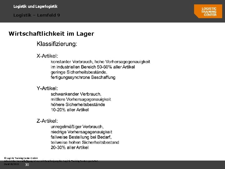 Logistik und Lagerlogistik Logistik – Lernfeld 9 Wirtschaftlichkeit im Lager © Logistic Training Center