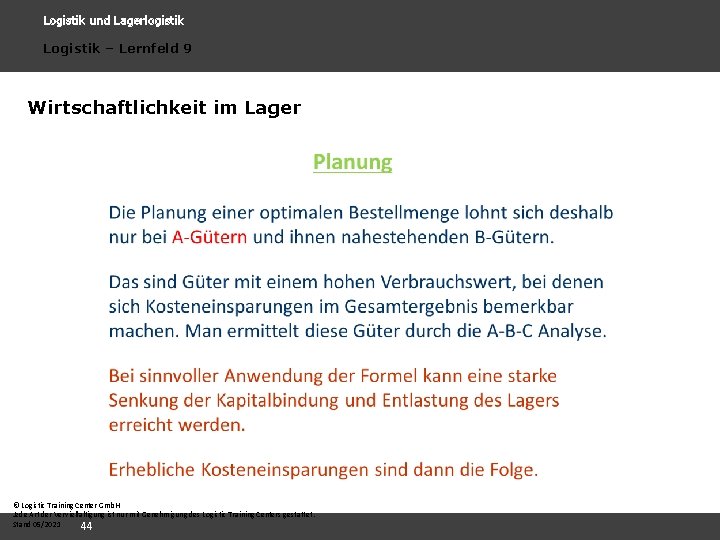 Logistik und Lagerlogistik Logistik – Lernfeld 9 Wirtschaftlichkeit im Lager © Logistic Training Center