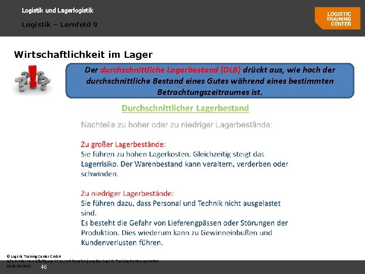 Logistik und Lagerlogistik Logistik – Lernfeld 9 Wirtschaftlichkeit im Lager Der durchschnittliche Lagerbestand (DLB)