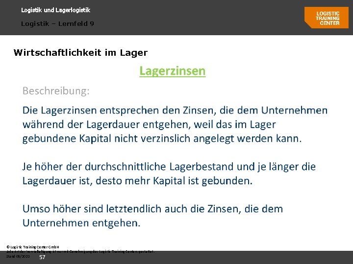 Logistik und Lagerlogistik Logistik – Lernfeld 9 Wirtschaftlichkeit im Lager © Logistic Training Center