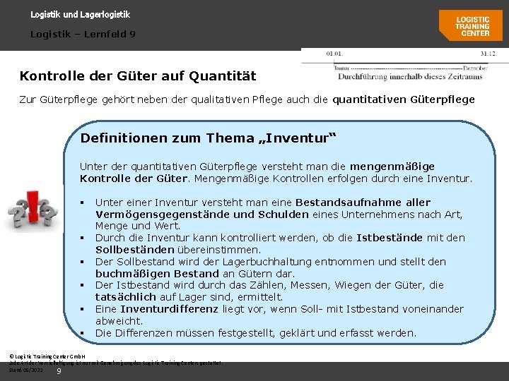 Logistik und Lagerlogistik Logistik – Lernfeld 9 Kontrolle der Güter auf Quantität Zur Güterpflege