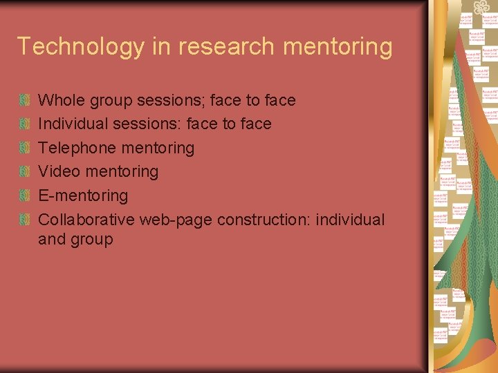 Technology in research mentoring Whole group sessions; face to face Individual sessions: face to Technology in research mentoring Whole group sessions; face to face Individual sessions: face to
