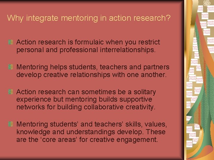 Why integrate mentoring in action research? Action research is formulaic when you restrict personal Why integrate mentoring in action research? Action research is formulaic when you restrict personal