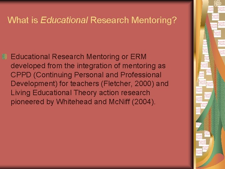 What is Educational Research Mentoring? Educational Research Mentoring or ERM developed from the integration What is Educational Research Mentoring? Educational Research Mentoring or ERM developed from the integration