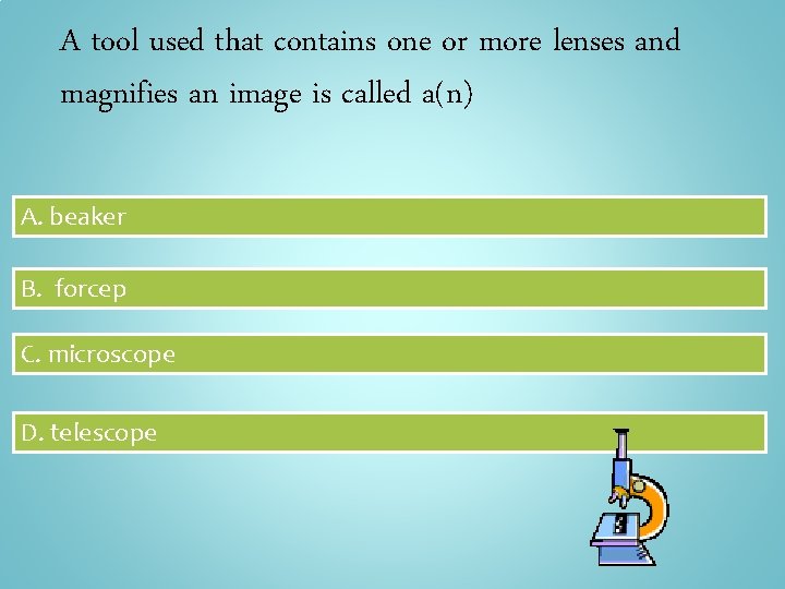A tool used that contains one or more lenses and magnifies an image is