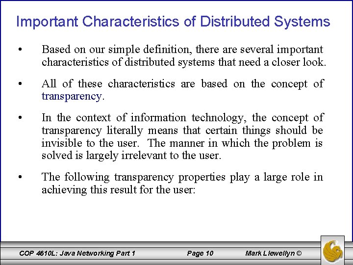 Important Characteristics of Distributed Systems • Based on our simple definition, there are several