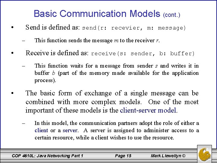 Basic Communication Models (cont. ) • Send is defined as: send(r: recevier, m: message)