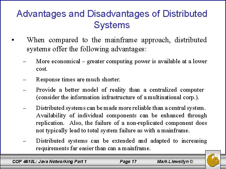 Advantages and Disadvantages of Distributed Systems • When compared to the mainframe approach, distributed