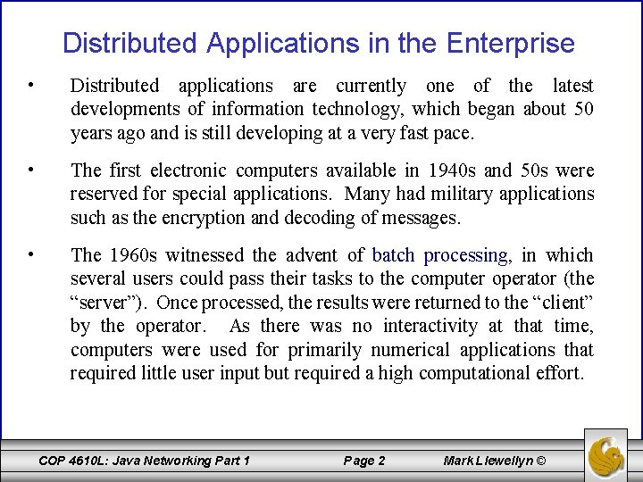 Distributed Applications in the Enterprise • Distributed applications are currently one of the latest