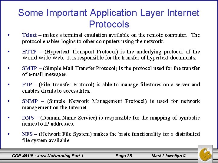 Some Important Application Layer Internet Protocols • Telnet – makes a terminal emulation available