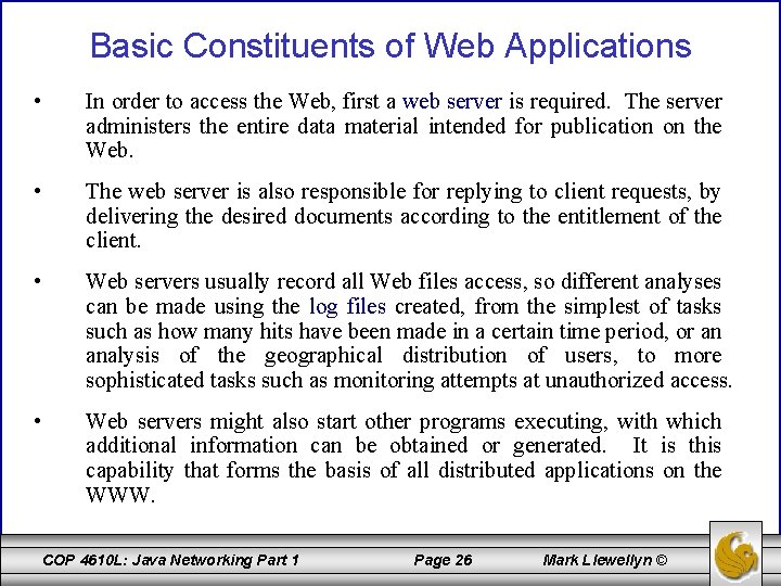 Basic Constituents of Web Applications • In order to access the Web, first a