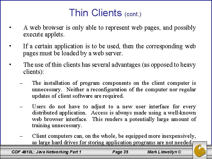 Thin Clients (cont. ) • A web browser is only able to represent web