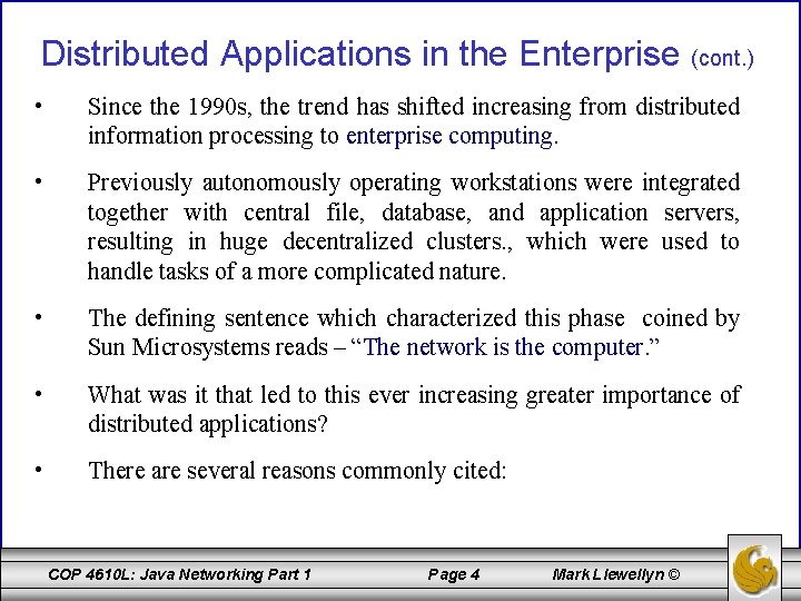 Distributed Applications in the Enterprise (cont. ) • Since the 1990 s, the trend