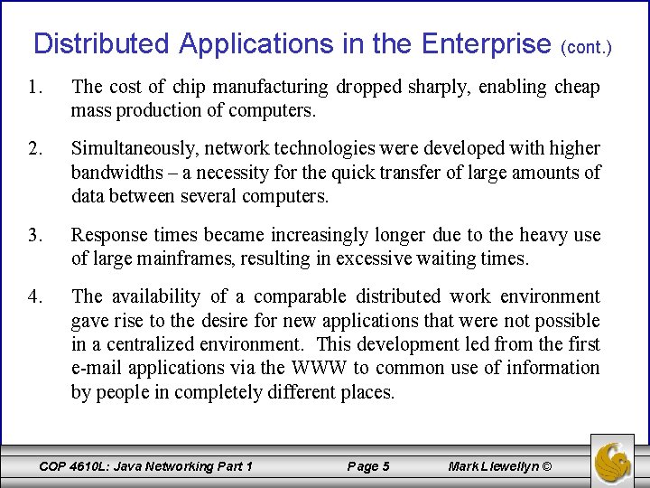 Distributed Applications in the Enterprise (cont. ) 1. The cost of chip manufacturing dropped