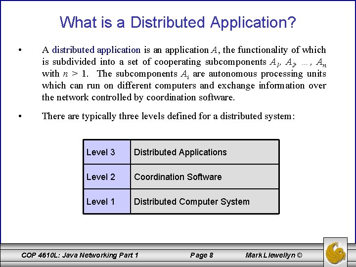 What is a Distributed Application? • A distributed application is an application A, the