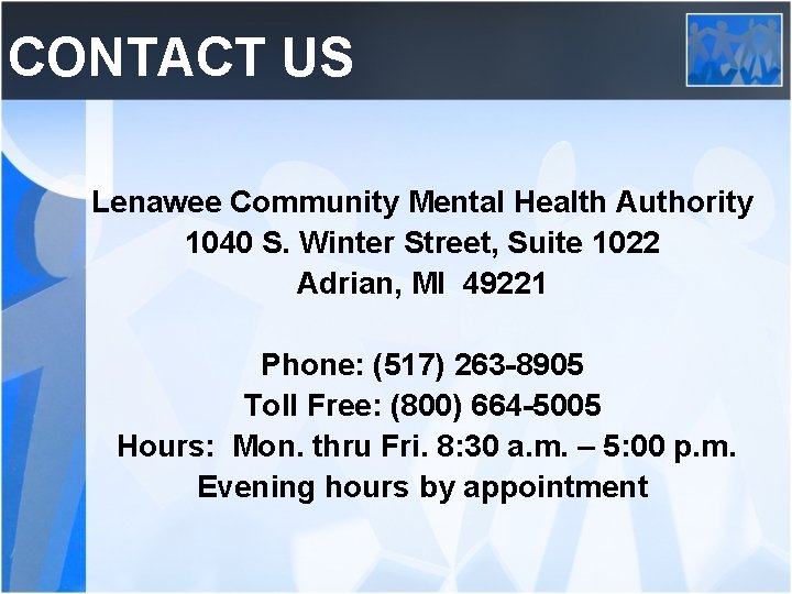 CONTACT US Lenawee Community Mental Health Authority 1040 S. Winter Street, Suite 1022 Adrian,