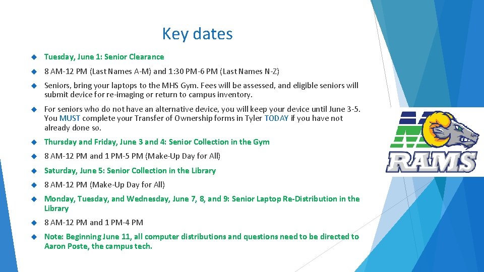 Key dates Tuesday, June 1: Senior Clearance 8 AM-12 PM (Last Names A-M) and