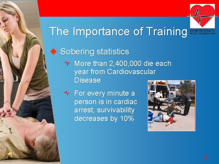 The Importance of Training u Sobering statistics More than 2, 400, 000 die each