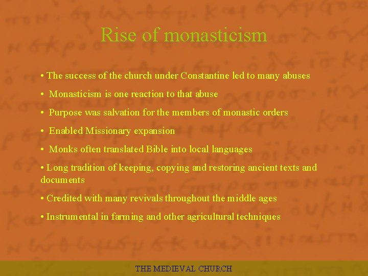 Rise of monasticism • The success of the church under Constantine led to many