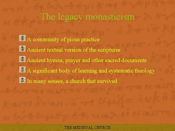 The legacy monasticism A community of pious practice Ancient textual version of the scriptures