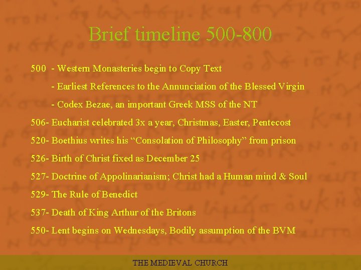 Brief timeline 500 -800 500 - Western Monasteries begin to Copy Text - Earliest