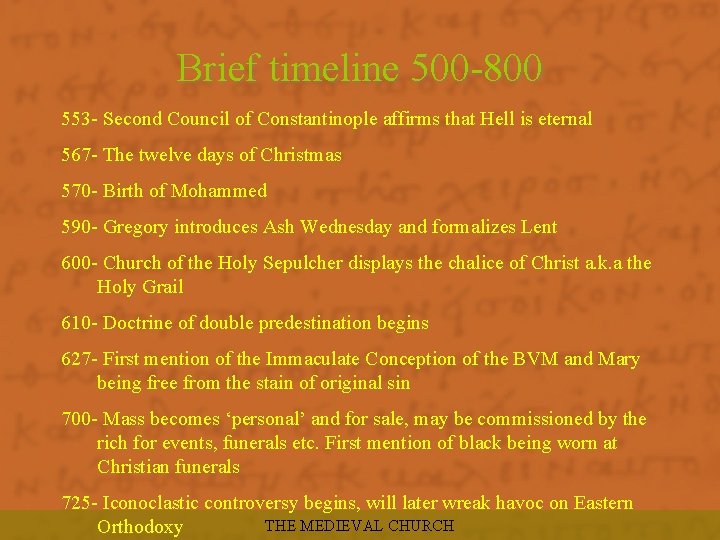 Brief timeline 500 -800 553 - Second Council of Constantinople affirms that Hell is