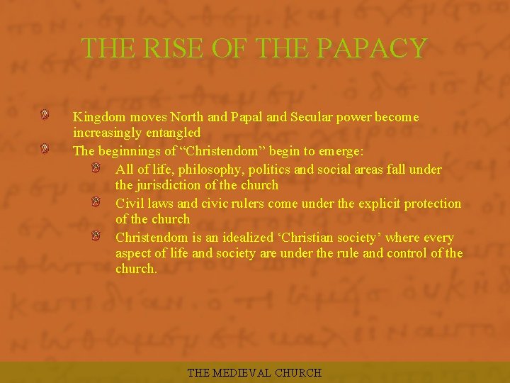 THE RISE OF THE PAPACY Kingdom moves North and Papal and Secular power become