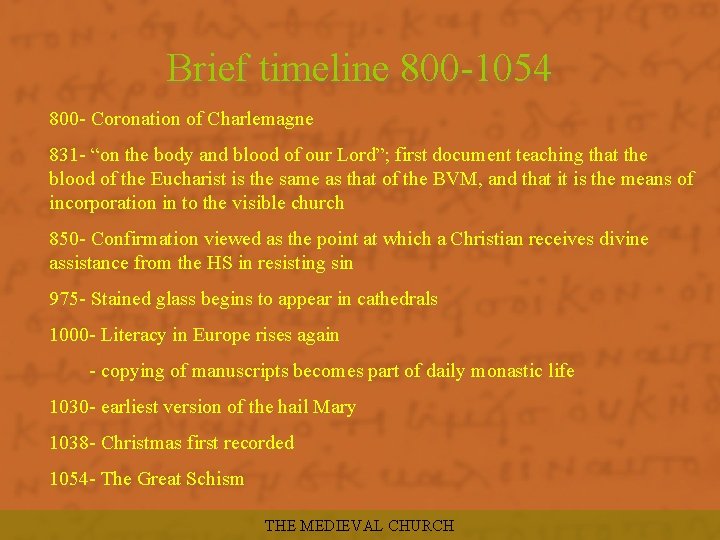 Brief timeline 800 -1054 800 - Coronation of Charlemagne 831 - “on the body