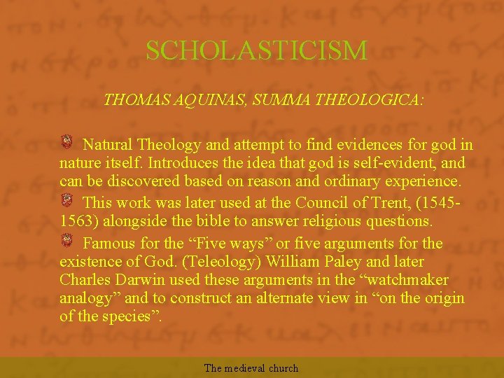 SCHOLASTICISM THOMAS AQUINAS, SUMMA THEOLOGICA: Natural Theology and attempt to find evidences for god