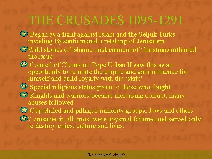 THE CRUSADES 1095 -1291 Began as a fight against Islam and the Seljuk Turks