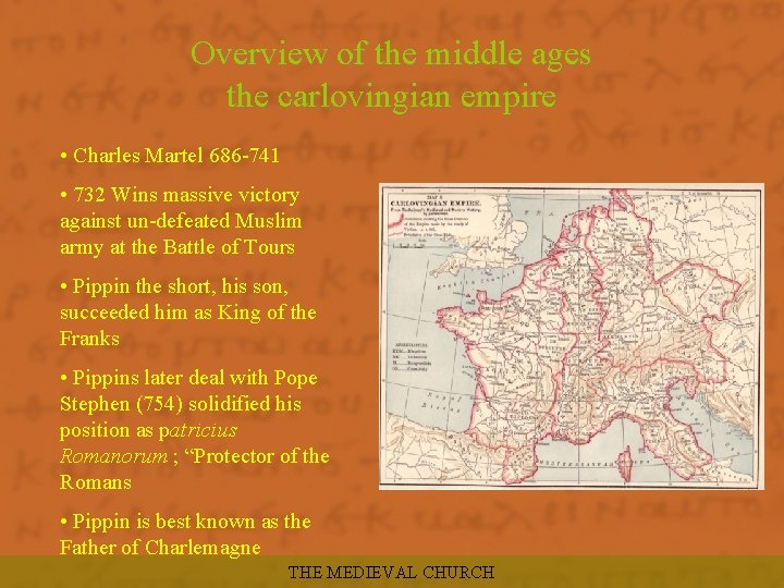 Overview of the middle ages the carlovingian empire • Charles Martel 686 -741 •