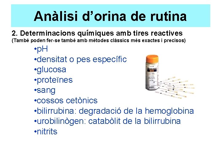 Anàlisi d’orina de rutina 2. Determinacions químiques amb tires reactives (També poden fer-se també