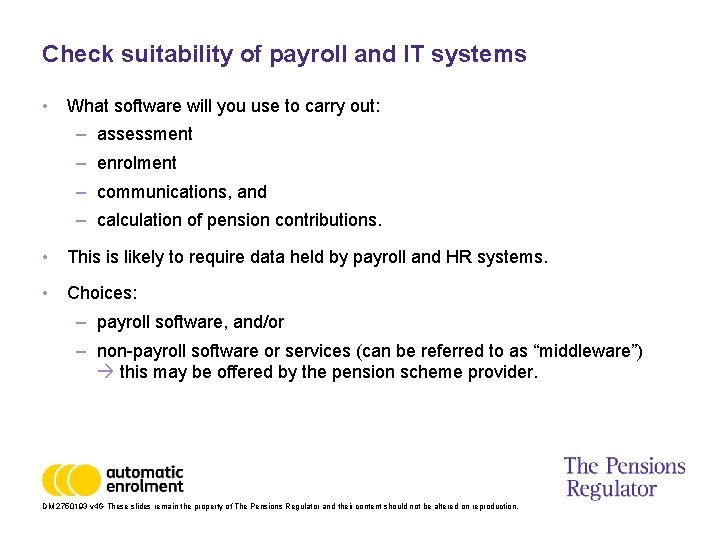 Check suitability of payroll and IT systems • What software will you use to