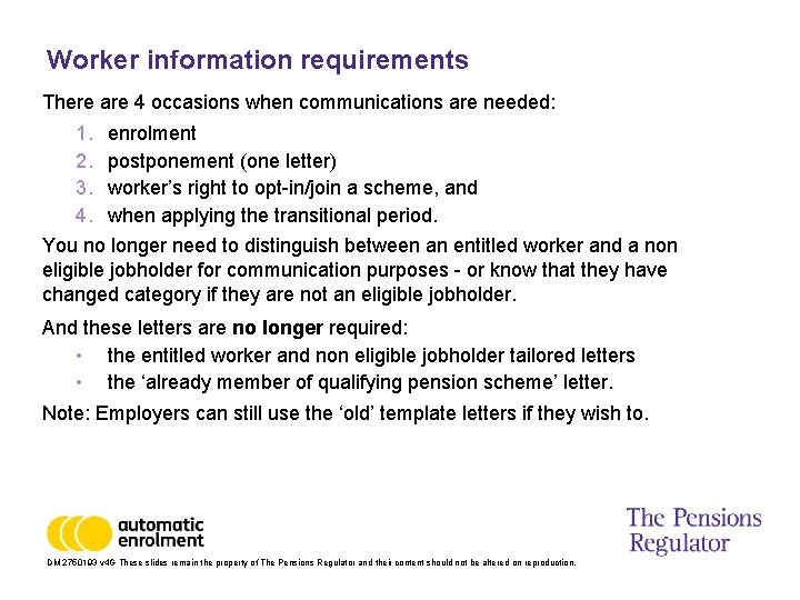 Worker information requirements There are 4 occasions when communications are needed: 1. enrolment 2.