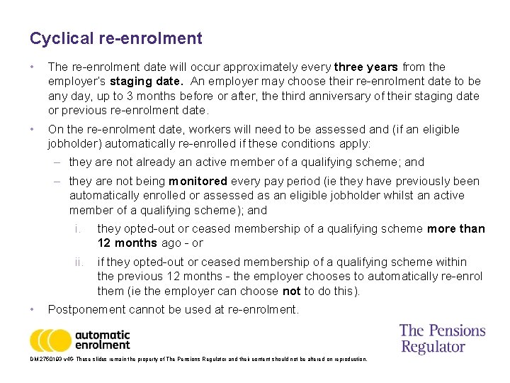 Cyclical re-enrolment • The re-enrolment date will occur approximately every three years from the