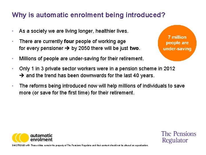 Why is automatic enrolment being introduced? • As a society we are living longer,