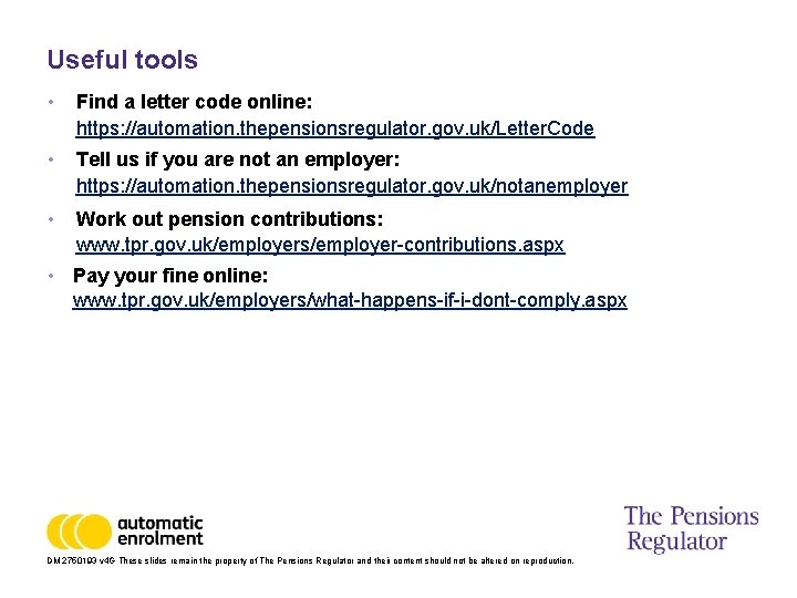 Useful tools • Find a letter code online: https: //automation. thepensionsregulator. gov. uk/Letter. Code