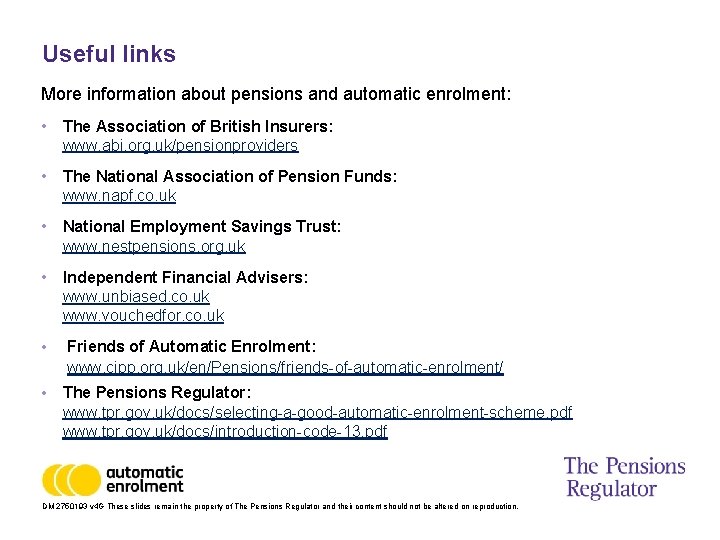 Useful links More information about pensions and automatic enrolment: • The Association of British