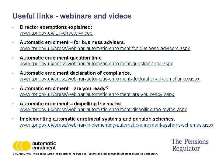 Useful links - webinars and videos • Director exemptions explained: www. tpr. gov. uk/ILT-director-video