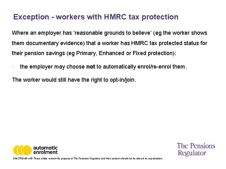 Exception - workers with HMRC tax protection Where an employer has ‘reasonable grounds to