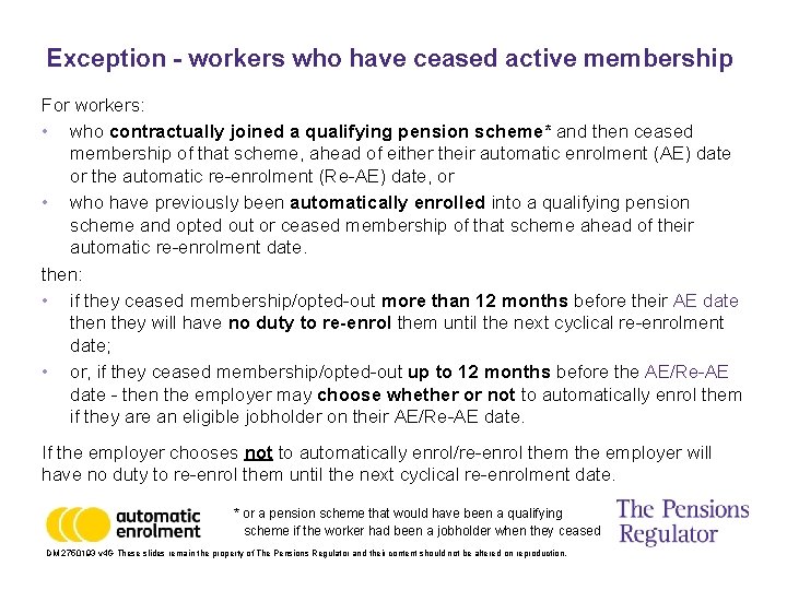 Exception - workers who have ceased active membership For workers: • who contractually joined