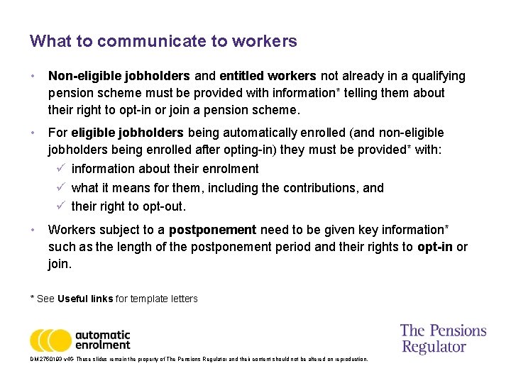 What to communicate to workers • Non-eligible jobholders and entitled workers not already in