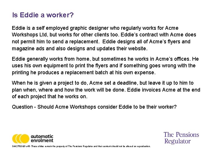 Is Eddie a worker? Eddie is a self employed graphic designer who regularly works