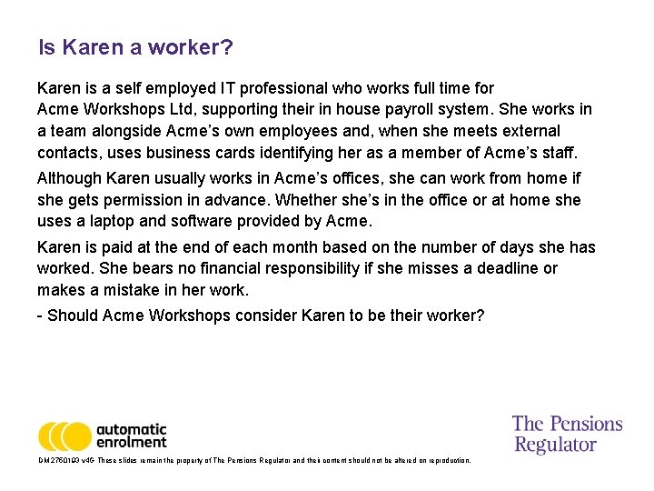 Is Karen a worker? Karen is a self employed IT professional who works full