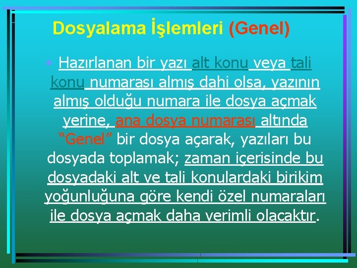 Dosyalama İşlemleri (Genel) • Hazırlanan bir yazı alt konu veya tali konu numarası almış