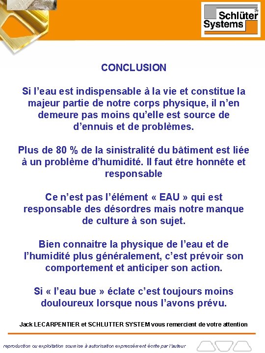 CONCLUSION Si l’eau est indispensable à la vie et constitue la majeur partie de